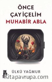 Önce Çay İçelim Muhabir Abla