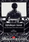Dijitalleşen Sanat  & Yapay Zeka Çağında Görsel Kültürün Dönüşümü