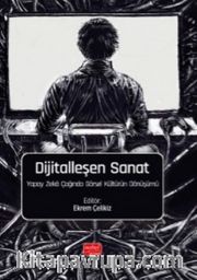 Dijitalleşen Sanat  <br /> Yapay Zeka Çağında Görsel Kültürün Dönüşümü