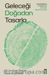 Geleceği Doğadan Tasarla & Sürdürülebilir İş ve Yaşam İçin İçimizdeki Ekosistemin Keşfi
