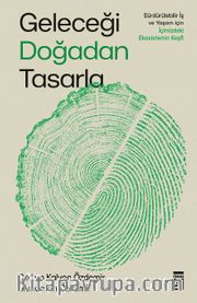 Geleceği Doğadan Tasarla <br /> Sürdürülebilir İş ve Yaşam İçin İçimizdeki Ekosistemin Keşfi