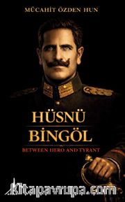 Hüsnü Bingöl <br /> Between Hero and Tyrant