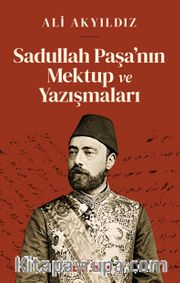 Sadullah Paşa'nın Mektup ve Yazışmaları