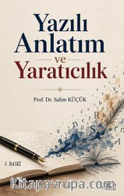 Yazılı Anlatım ve Yaratıcılık <br /> Yeniden Düzenlenmiş ve Genişletilmiş