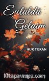 Eylüldü Geldim