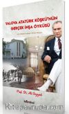 Yalova Atatürk Köşkü'nün Gerçek İnşa Öyküsü & Arşiv Belgeleri Işığında “38 Gün” Efsanesi