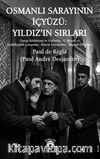 Osmanlı Sarayının İçyüzü: Yıldız'ın Sırları & Saray İstihbaratı ve Hafiyeler - V. Murad ve Abdülhamid Çatışması - Harem Entrikaları - Şüpheli Ölümler