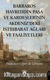 Barbaros Hayreddin Paşa ve Kardeşlerinin Akdeniz'deki İstihbarat Ağları Ve Faaliyetleri