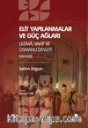 Elı̇t Yapılanmalar ve Güç Ağları: Ulema, Vakıf ve Osmanlı Devletı̇ (1789-1839)