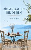 Bir Sen Kaldın Bir De Ben