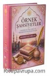 Örnek Şahsiyetler / Sahabeler, Ehl-i Beyt ve Mezhep İmamlarının Hayatı (Ciltli)