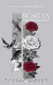 Busitan <br /> Güzel Kokular Diyarı
