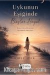 Uykunun Eşiğinde Başlar Hayat