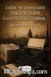 Tarih Metodolojisi Yoktur, Tarih Gazeteciliği Vardır.