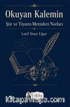 Okuyan Kalemin Şiir ve Tiyatro Metinleri Notları