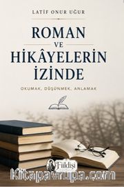 Roman ve Hikayelerin İzinde