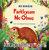 Farklıysam Ne Olmuş / Bu Sensin Serisi