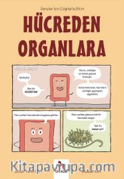 Hücreden Organlara / Gençler İçin Çizgilerle Bilim