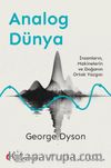 Analog Dünya & İnsanların, Makinelerin ve Doğanın Ortak Yazgısı