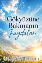 Gökyüzüne Bakmanın Faydaları