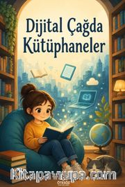 Dijital Çağda Kütüphaneler