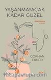Yaşanmayacak Kadar Güzel