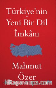 Türkiye'nin Yeni Bir Dil İmkanı