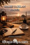 Kalbe Yazılan Kader