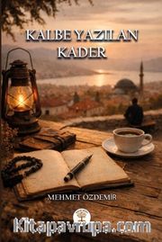 Kalbe Yazılan Kader