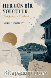 Her Gün Bir Yolculuk <br /> Burgazada Şiirleri