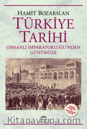 Türkiye Tarihi <br /> Osmanlı İmparatorluğu'ndan Günümüze