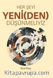 Her Şeyi Yeni(den) Düşünmeliyiz