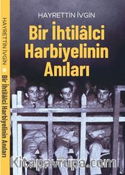 Bir İhtilalci Harbiyelinin Anıları