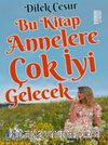 Bu Kitap Annelere Çok İyi Gelecek