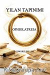 Yılan Tapınımı & Ophiolatreia