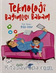 Teknoloji Bağımlısı Babam