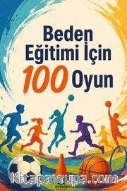 Beden Eğitimi İçin 100 Oyun
