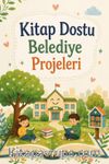 Kitap Dostu Belediye Projeleri