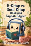 E-Kitap ve Sesli Kitap Hakkında Faydalı Bilgiler