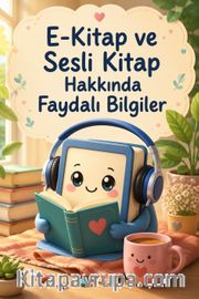 E-Kitap ve Sesli Kitap Hakkında Faydalı Bilgiler