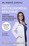 Kuantum Mitokondriyal Beslenme & Hücrenin Enerji Fabrikası Mitokondrilerinizi Doğru Besleyin
