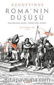 Roma'nın Düşüşü <br /> Paganlara Karşı Tanrı'nın Şehri