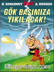 Gök Başımıza Yıkılacak!