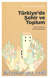 Türkiye'de Şehir ve Toplum & Tarih, Teori ve Temel Meseleler