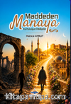 Maddeden Manaya Kurtuluş Hikayesi