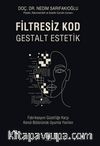 Filtresiz Kod Gestalt Estetik