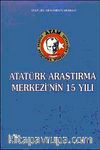 Atatürk Araştırma Merkezi'nin 15 Yılı