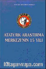 Atatürk Araştırma Merkezi'nin 15 Yılı