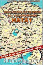 Anavatana Katılışının 60. Yıldönümünde Hatay