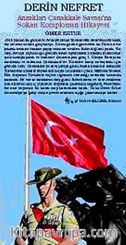 Derin Nefret <br /> Anzakları Çanakkale Savaşı'na Sokan Komplonun Hikayesi